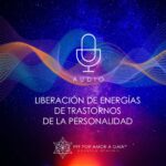 Liberación de energías de Trastornos de la Personalidad Liberación de energías de Trastornos de la Personalidad