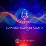 Sanando Historia de Aborto Sanando Historia de Aborto