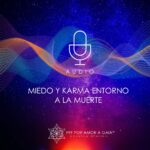 Miedo y Karma entorno a la muerte Liberando Miedo y Karma entorno a la muerte
