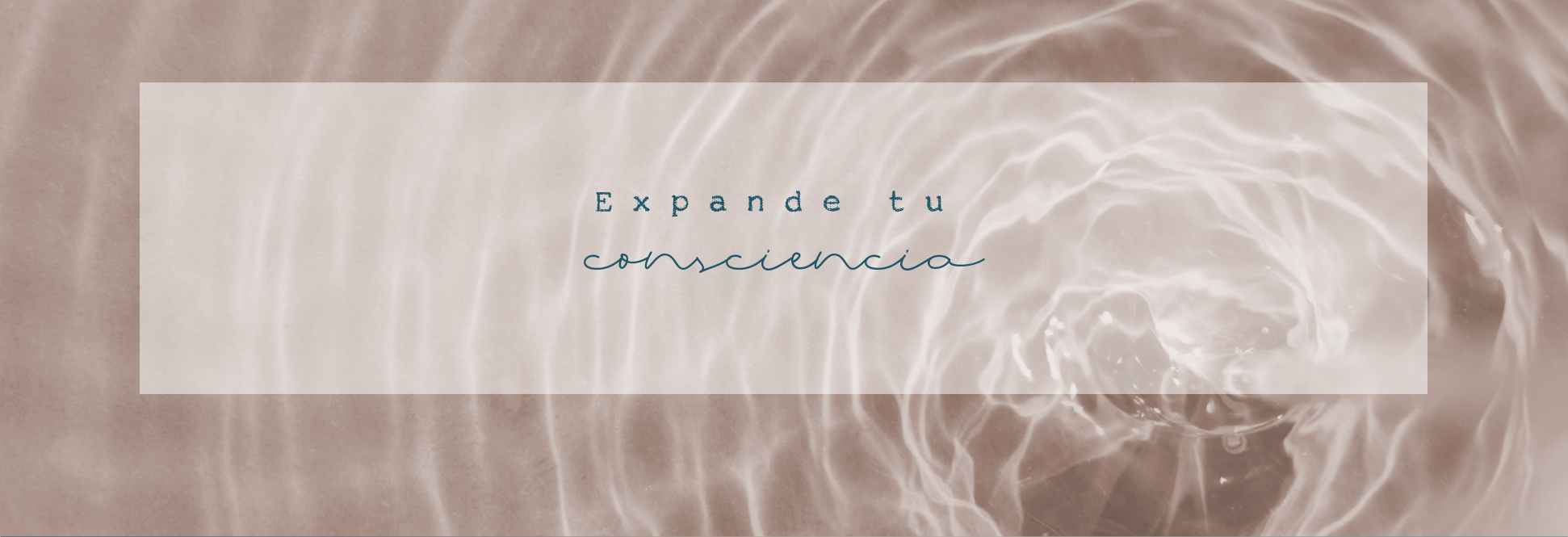 Expande tu Consciencia Expande tu Consciencia