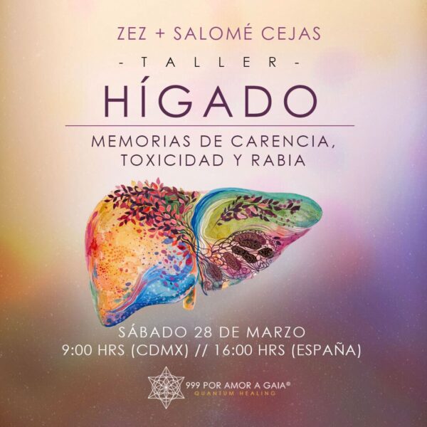 Taller El Hígado con Zez y Salomé Cejas - Sanación de memorias de carencia y rabia