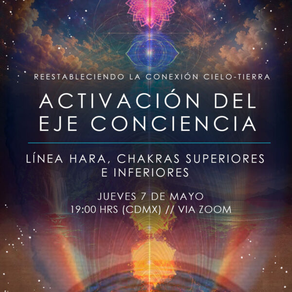 Activación del Eje de Conciencia: Línea Hara, Chakras Superiores e Inferiores — Restableciendo la Conexión Cielo–Tierra